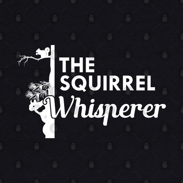 Squirrel - The Squirrel Whisperer by KC Happy Shop